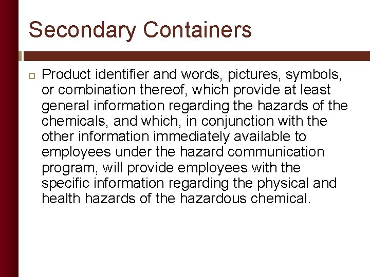 Secondary Containers Product identifier and words, pictures, symbols, or combination thereof, which provide at