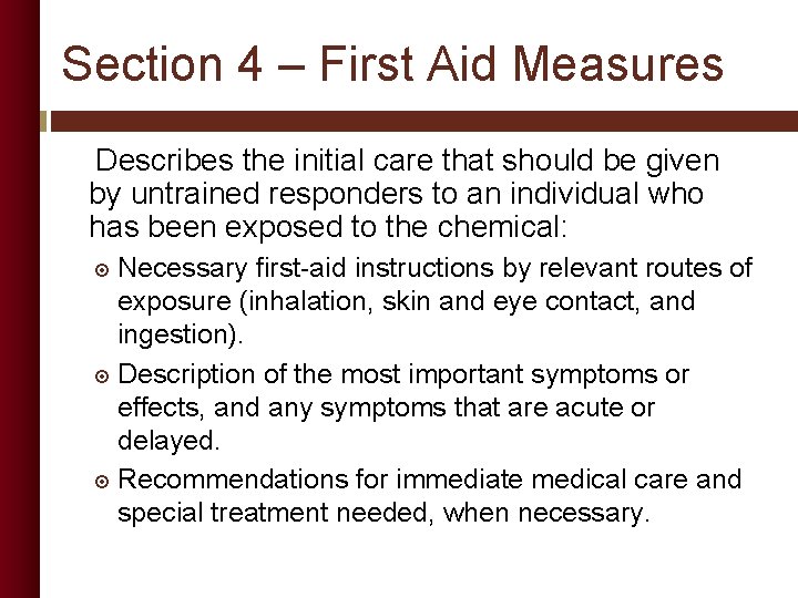 Section 4 – First Aid Measures Describes the initial care that should be given