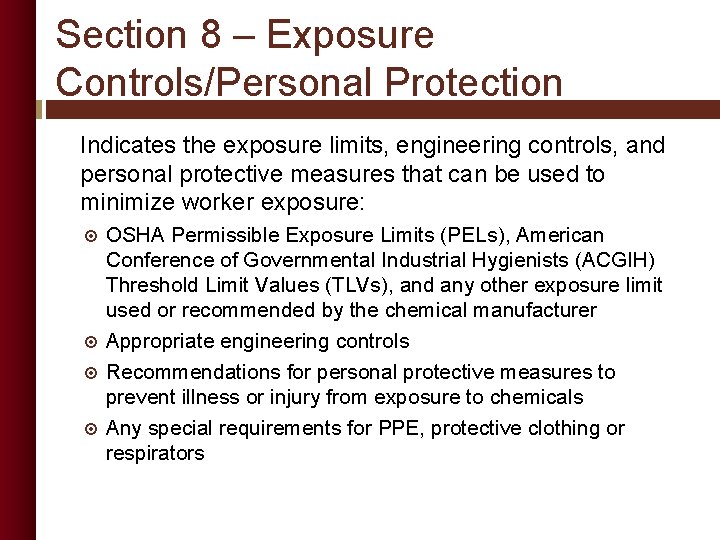 Section 8 – Exposure Controls/Personal Protection Indicates the exposure limits, engineering controls, and personal