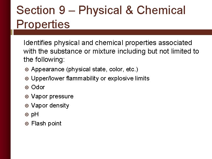 Section 9 – Physical & Chemical Properties Identifies physical and chemical properties associated with
