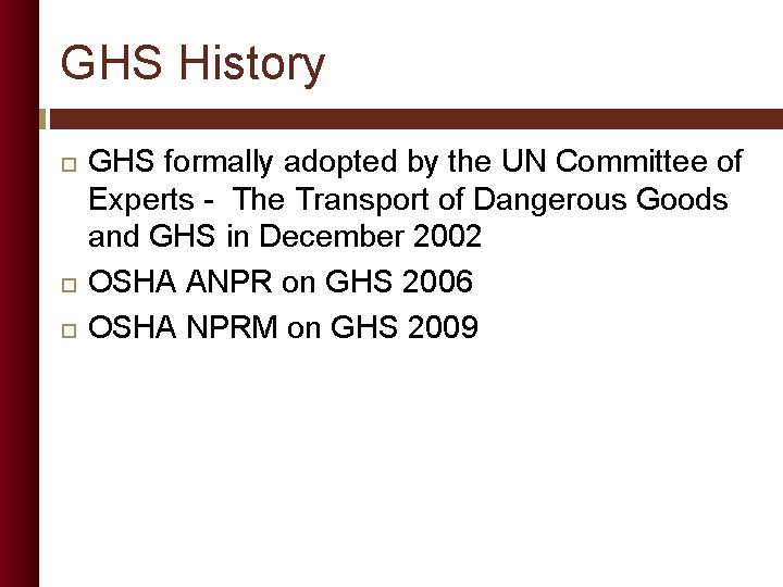 GHS History GHS formally adopted by the UN Committee of Experts - The Transport