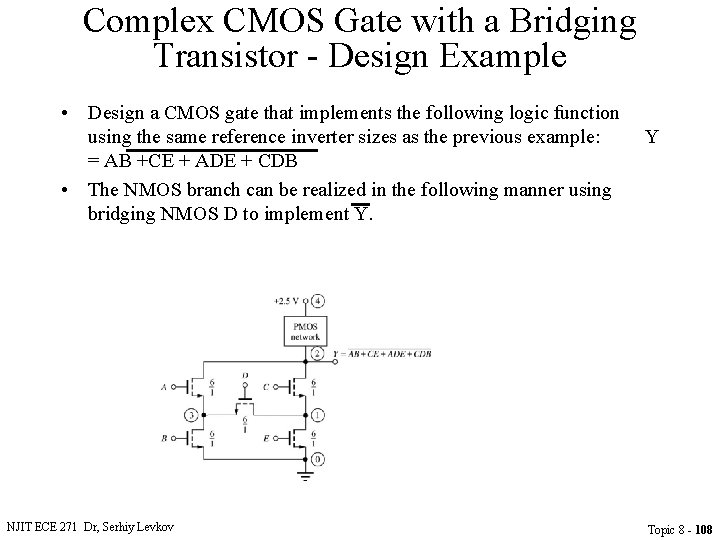 Complex CMOS Gate with a Bridging Transistor - Design Example • Design a CMOS