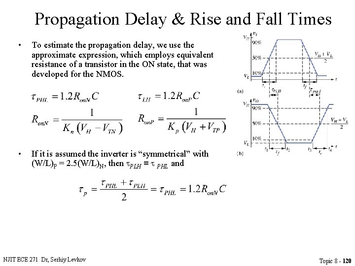 Propagation Delay & Rise and Fall Times • To estimate the propagation delay, we