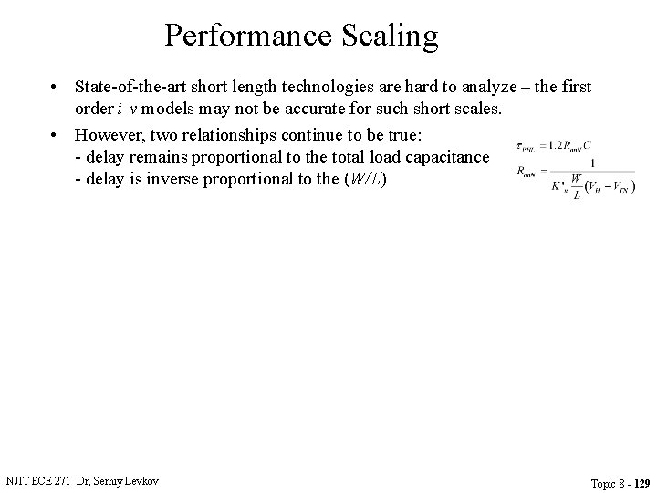 Performance Scaling • State-of-the-art short length technologies are hard to analyze – the first