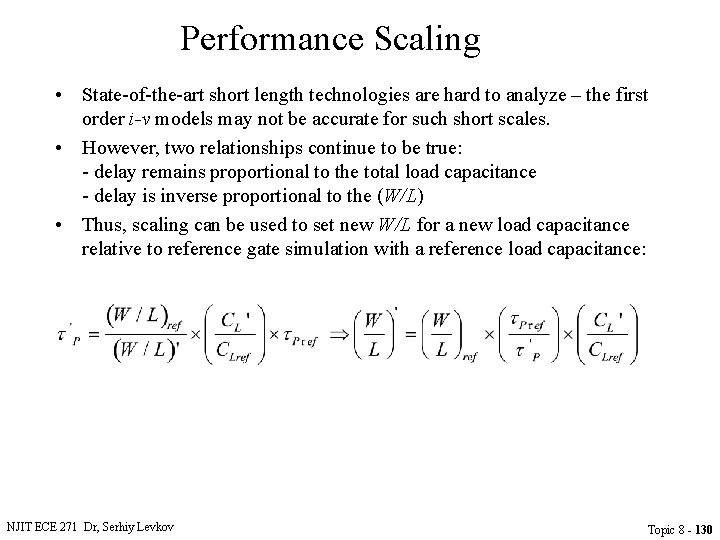 Performance Scaling • State-of-the-art short length technologies are hard to analyze – the first