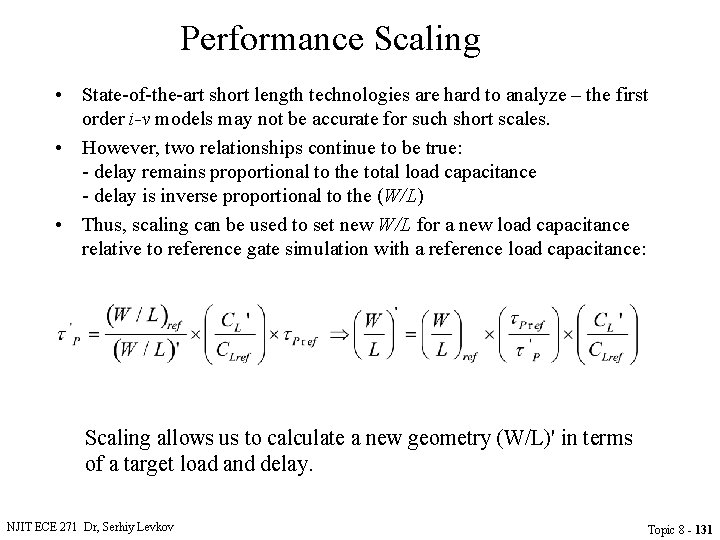 Performance Scaling • State-of-the-art short length technologies are hard to analyze – the first