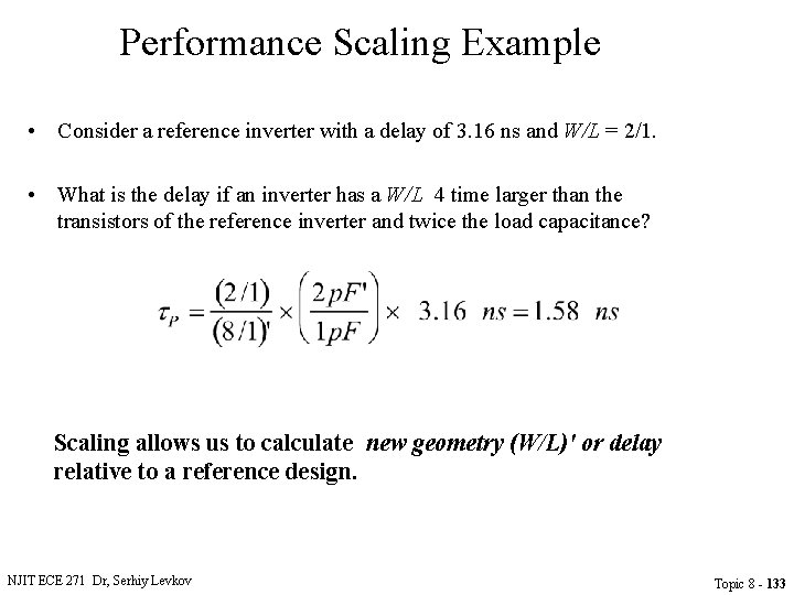 Performance Scaling Example • Consider a reference inverter with a delay of 3. 16