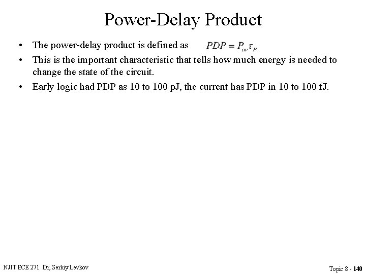 Power-Delay Product • The power-delay product is defined as • This is the important