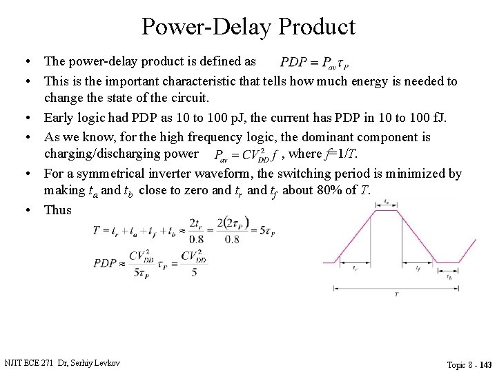 Power-Delay Product • The power-delay product is defined as • This is the important