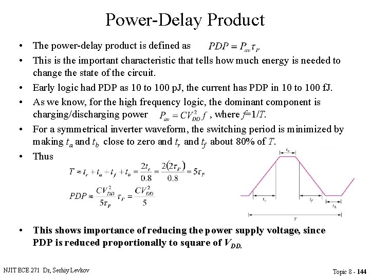 Power-Delay Product • The power-delay product is defined as • This is the important