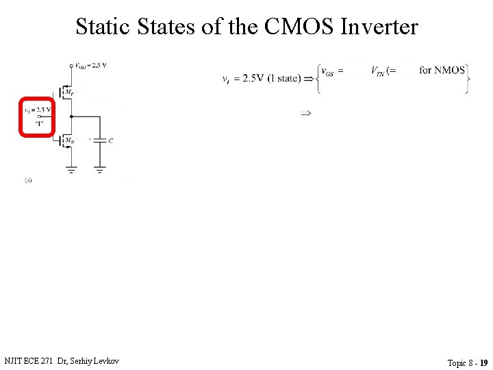 Static States of the CMOS Inverter • NJIT ECE 271 Dr, Serhiy Levkov The