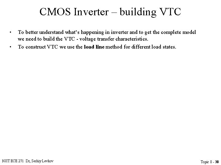CMOS Inverter – building VTC • • To better understand what’s happening in inverter
