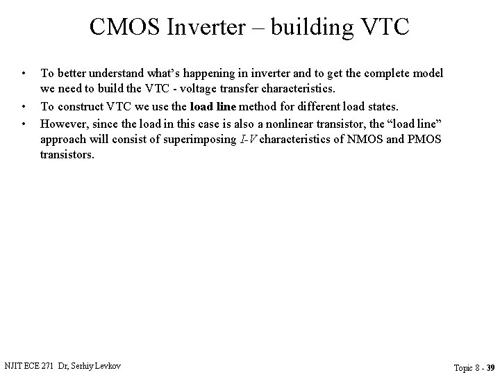 CMOS Inverter – building VTC • • • To better understand what’s happening in