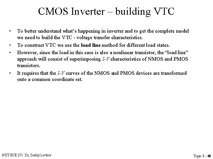 CMOS Inverter – building VTC • • To better understand what’s happening in inverter