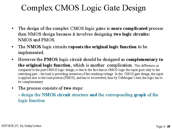 Complex CMOS Logic Gate Design • The design of the complex CMOS logic gates