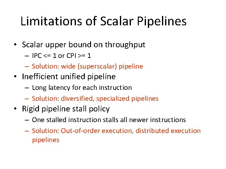 Limitations of Scalar Pipelines • Scalar upper bound on throughput – IPC <= 1