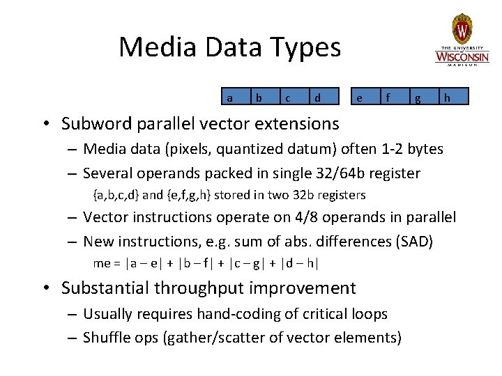 Media Data Types a b c d e f g h • Subword parallel