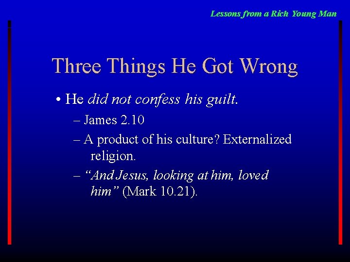 Lessons from a Rich Young Man Three Things He Got Wrong • He did