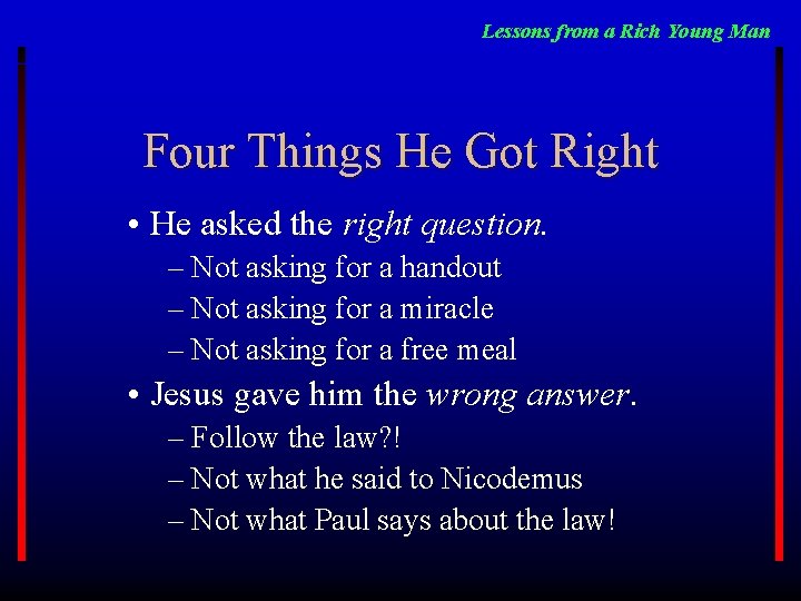 Lessons from a Rich Young Man Four Things He Got Right • He asked