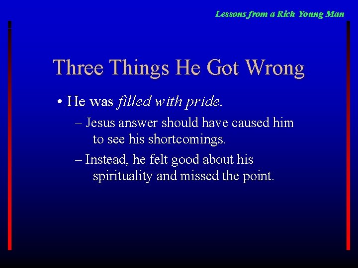 Lessons from a Rich Young Man Three Things He Got Wrong • He was