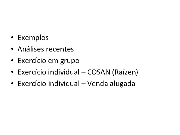  • • • Exemplos Análises recentes Exercício em grupo Exercício individual – COSAN