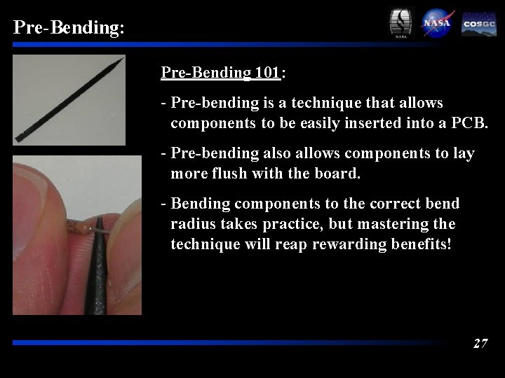 Pre-Bending: Pre-Bending 101: - Pre-bending is a technique that allows components to be easily