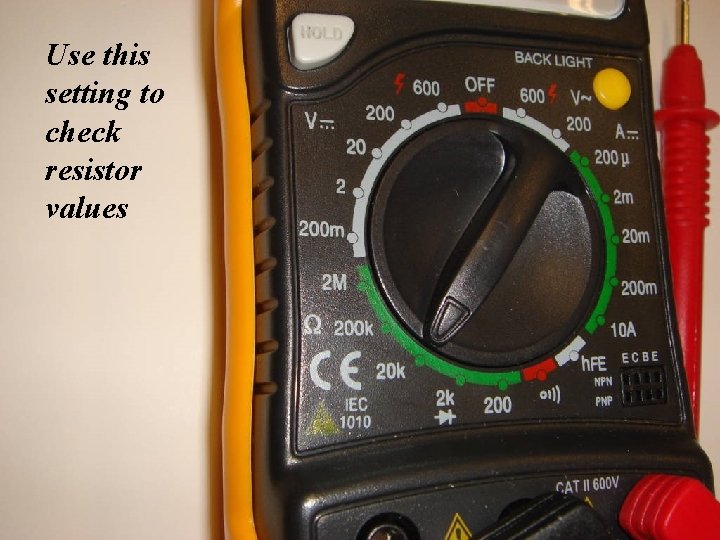 Voltmeter Use this 101: setting to check resistor values 39 