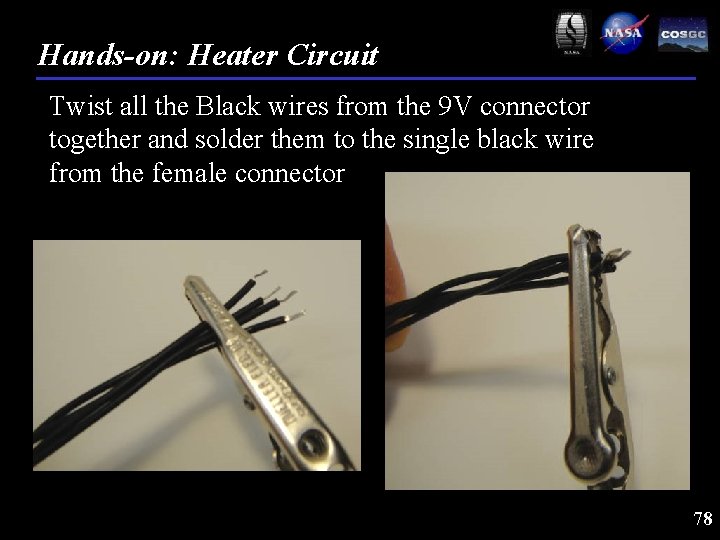 Hands-on: Heater Circuit Twist all the Black wires from the 9 V connector together