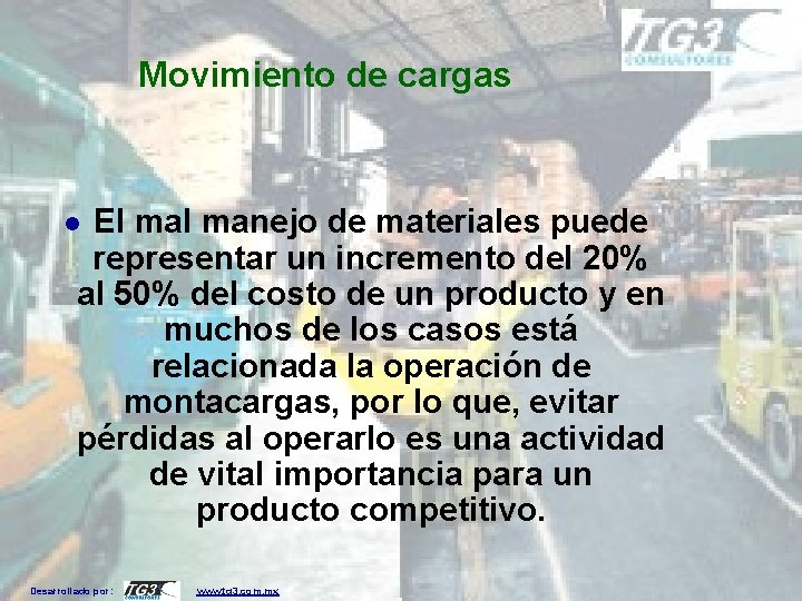 Movimiento de cargas El manejo de materiales puede representar un incremento del 20% al