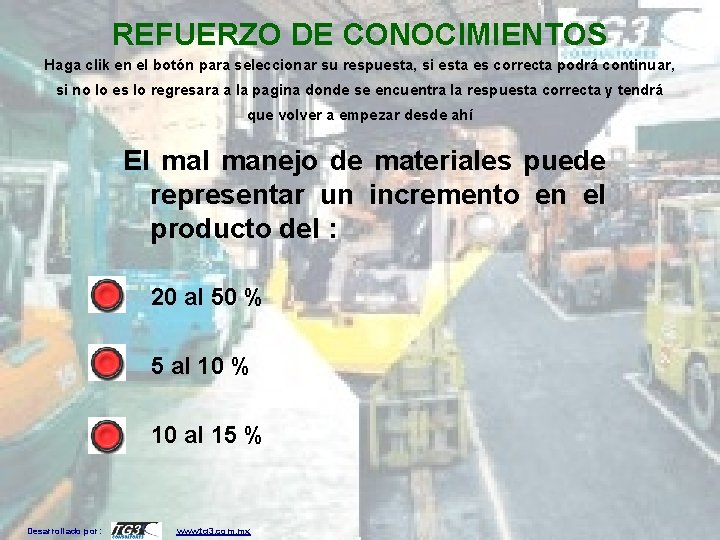 REFUERZO DE CONOCIMIENTOS Haga clik en el botón para seleccionar su respuesta, si esta