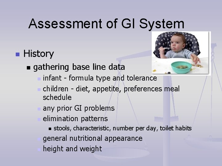 Assessment of GI System n History n gathering base line data infant - formula