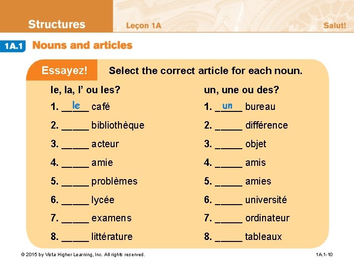 Essayez! Select the correct article for each noun. le, la, l’ ou les? un, Essayez! Select the correct article for each noun. le, la, l’ ou les? un,