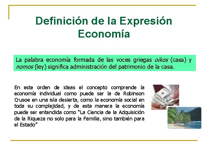 Definición de la Expresión Economía La palabra economía formada de las voces griegas oikos Definición de la Expresión Economía La palabra economía formada de las voces griegas oikos
