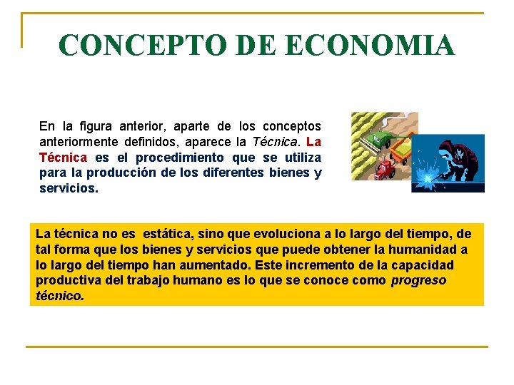 CONCEPTO DE ECONOMIA En la figura anterior, aparte de los conceptos anteriormente definidos, aparece CONCEPTO DE ECONOMIA En la figura anterior, aparte de los conceptos anteriormente definidos, aparece