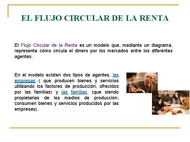 EL FLUJO CIRCULAR DE LA RENTA El Flujo Circular de la Renta es un EL FLUJO CIRCULAR DE LA RENTA El Flujo Circular de la Renta es un