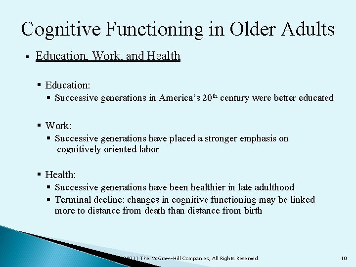 Cognitive Functioning in Older Adults § Education, Work, and Health § Education: § Successive