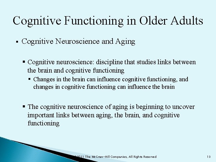 Cognitive Functioning in Older Adults § Cognitive Neuroscience and Aging § Cognitive neuroscience: discipline