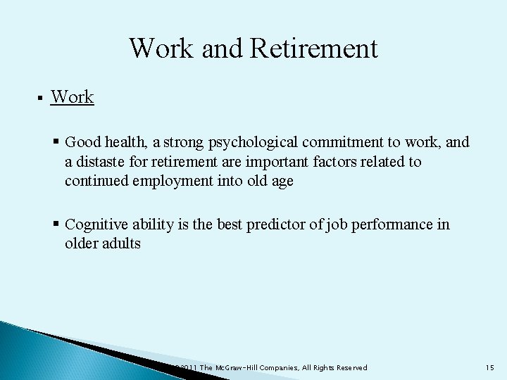 Work and Retirement § Work § Good health, a strong psychological commitment to work,