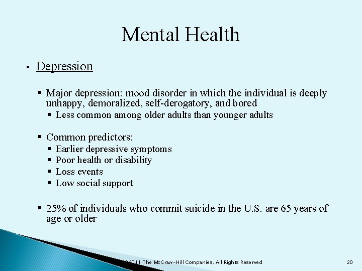 Mental Health § Depression § Major depression: mood disorder in which the individual is