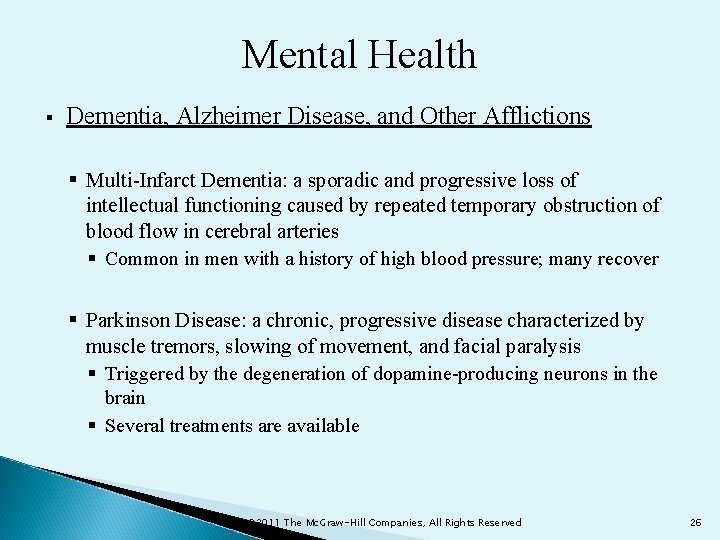 Mental Health § Dementia, Alzheimer Disease, and Other Afflictions § Multi-Infarct Dementia: a sporadic