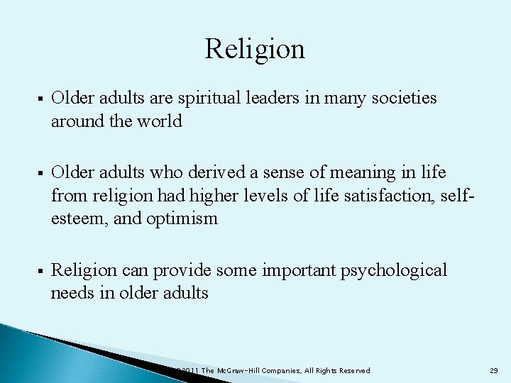 Religion § Older adults are spiritual leaders in many societies around the world §