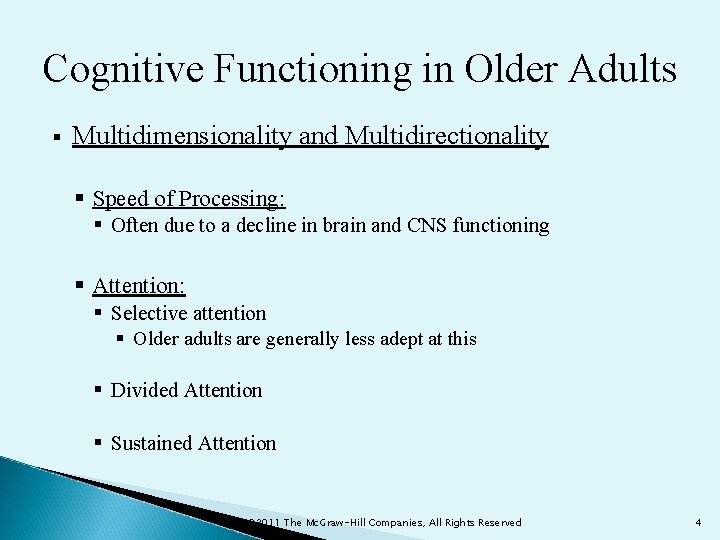 Cognitive Functioning in Older Adults § Multidimensionality and Multidirectionality § Speed of Processing: §