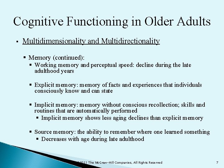 Cognitive Functioning in Older Adults § Multidimensionality and Multidirectionality § Memory (continued): § Working