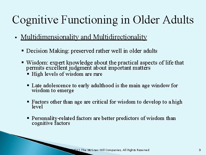 Cognitive Functioning in Older Adults § Multidimensionality and Multidirectionality § Decision Making: preserved rather