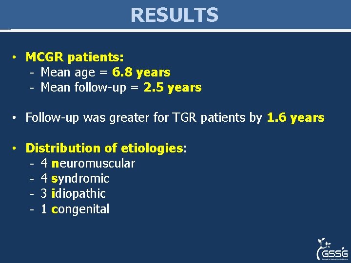 RESULTS • MCGR patients: - Mean age = 6. 8 years - Mean follow-up RESULTS • MCGR patients: - Mean age = 6. 8 years - Mean follow-up