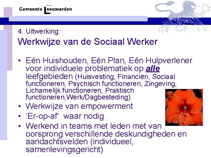4. Uitwerking: Werkwijze van de Sociaal Werker • Eén Huishouden, Eén Plan, Eén Hulpverlener