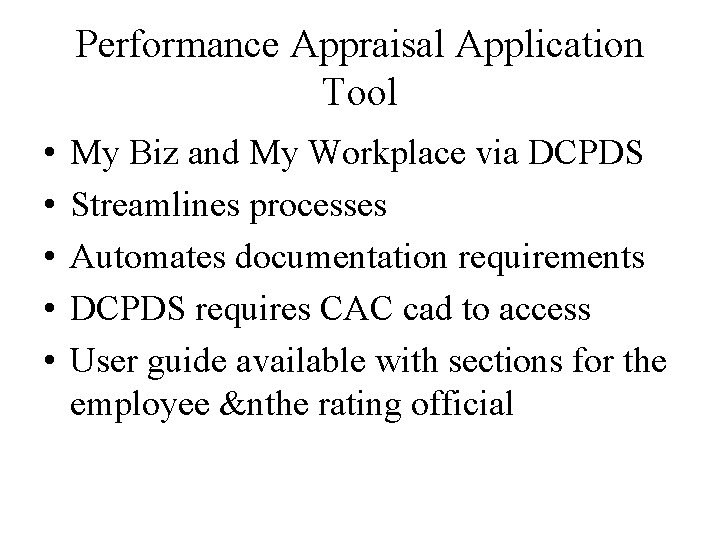 Performance Appraisal Application Tool • • • My Biz and My Workplace via DCPDS