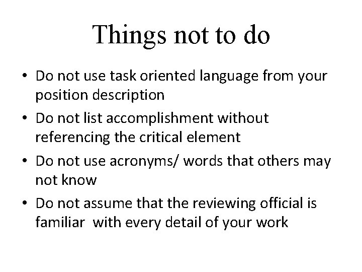 Things not to do • Do not use task oriented language from your position