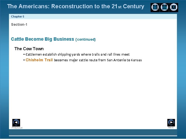 The Americans: Reconstruction to the 21 st Century Chapter 5 Section-1 Cattle Become Big