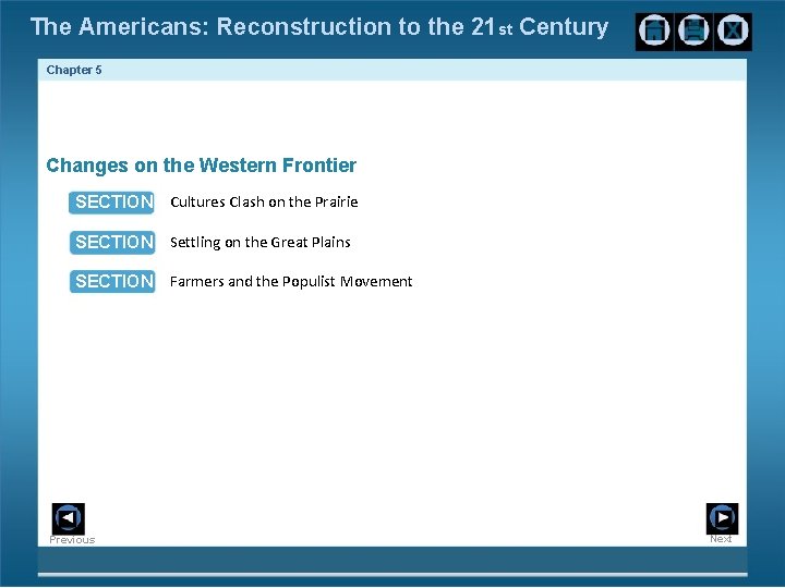 The Americans: Reconstruction to the 21 st Century Chapter 5 Changes on the Western